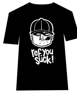 Ref You Suck T-Shirt